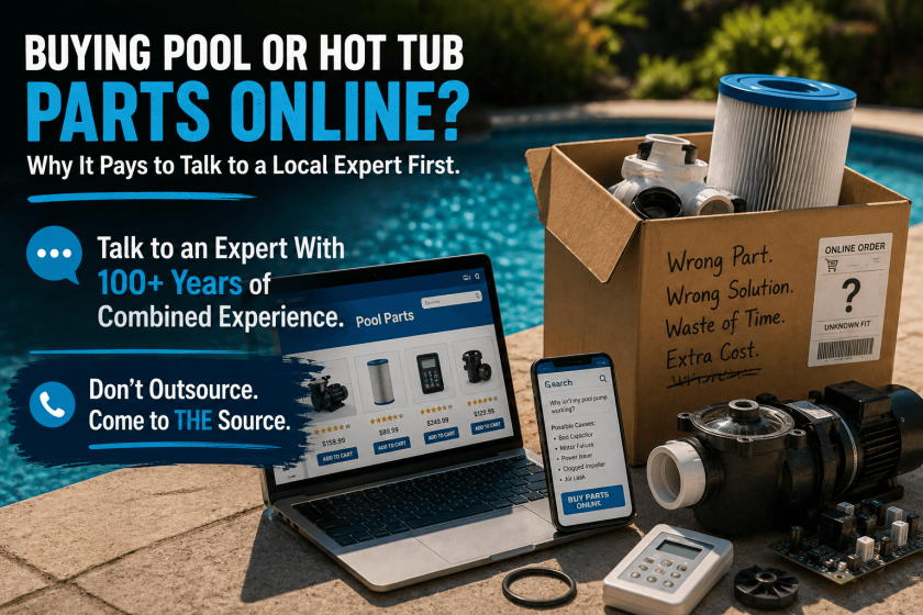 Buying Pool or Hot Tub Parts Online? Why It Pays to Talk to a Local Expert First